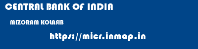 CENTRAL BANK OF INDIA  MIZORAM KOLASIB    micr code